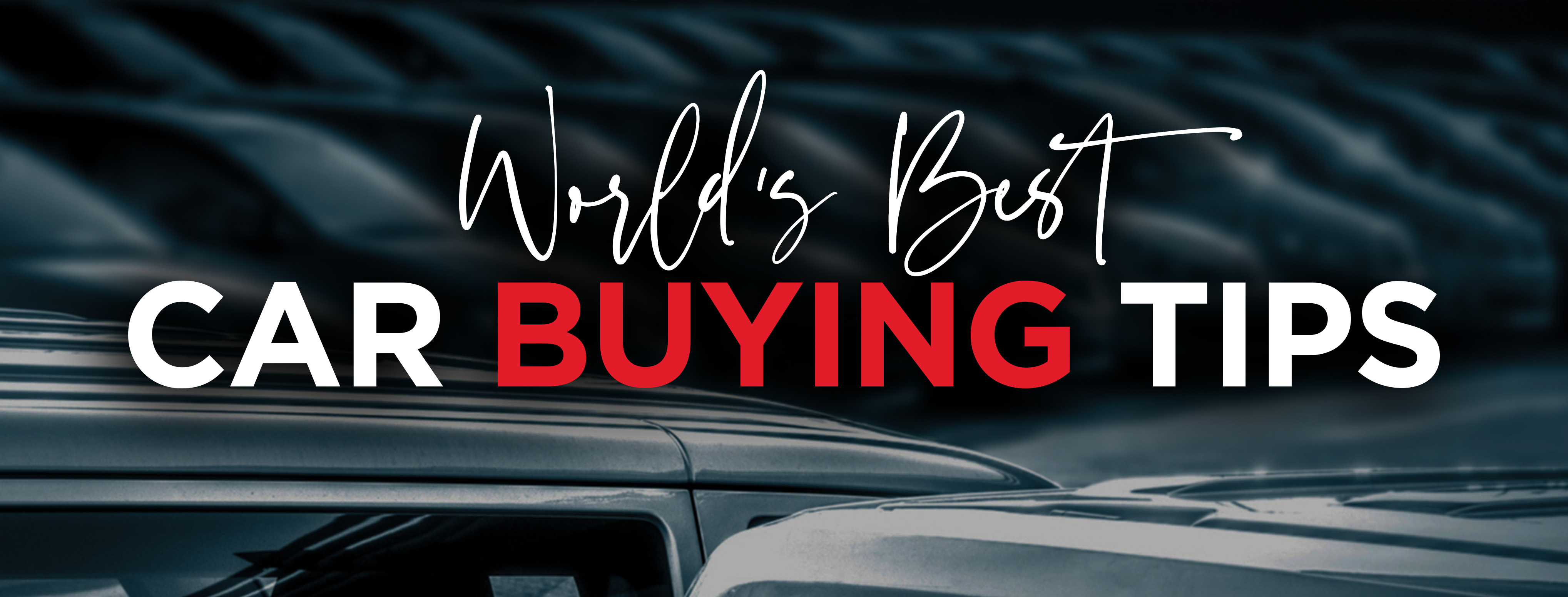 World’s Best Car Buying Tips