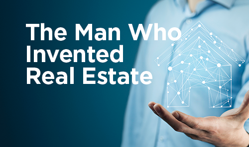 The Man Who Invented Real Estate